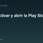 Cómo activar y abrir la Google Play Store paso a paso