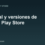 Historial de versiones de Google Play Store