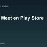 Google Meet: cómo descargar en Play Store