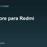 Descargar Play Store para Redmi: ¿Cómo instalarla?